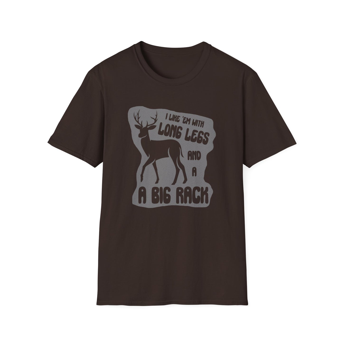 Long Legs and A Big Rack Deer Hunting T-Shirt