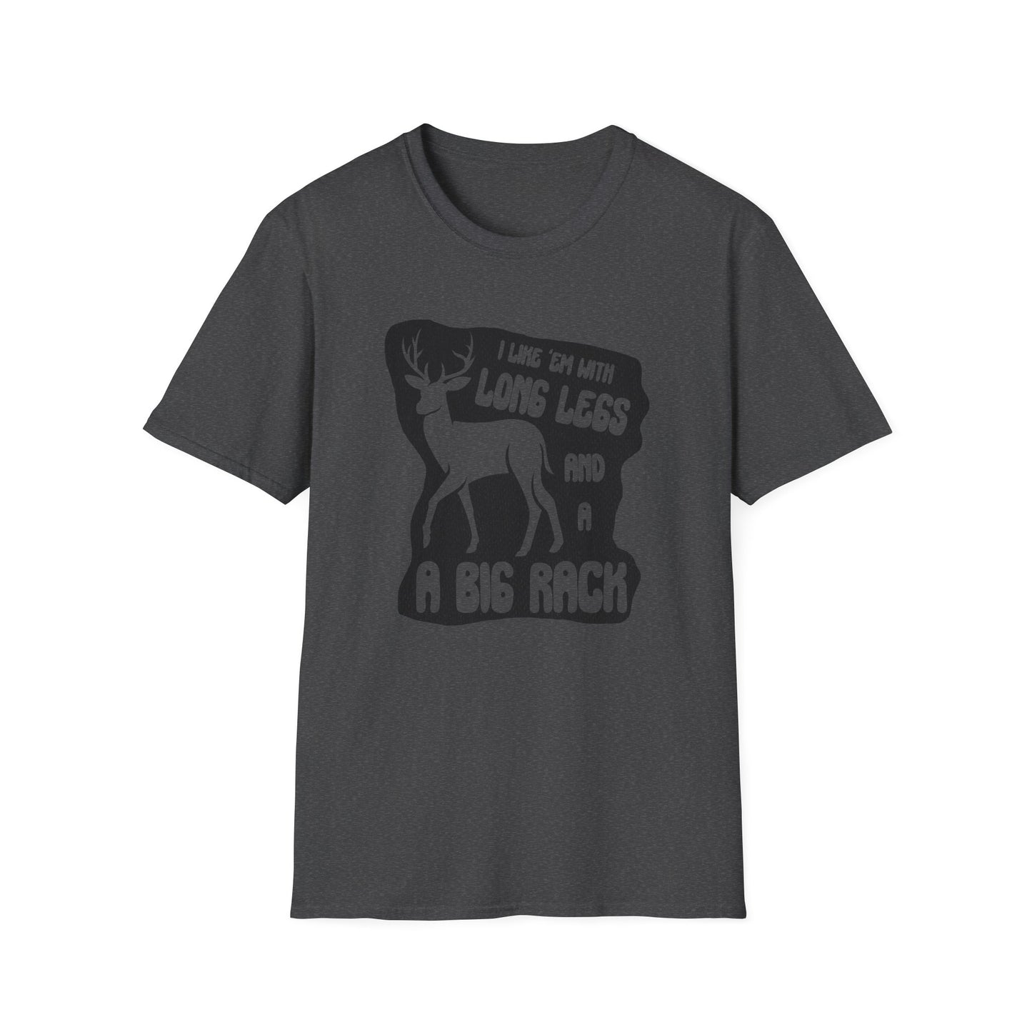 Long Legs and A Big Rack Deer Hunting T-Shirt