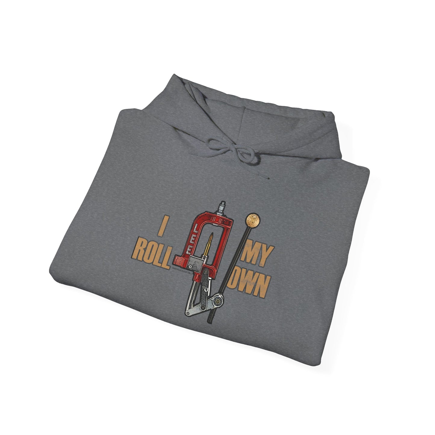 I Roll My Own Reloading Hooded Sweatshirt