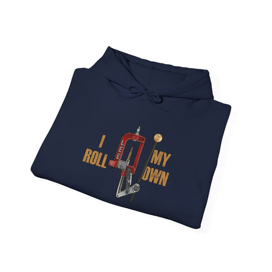 I Roll My Own Reloading Hooded Sweatshirt