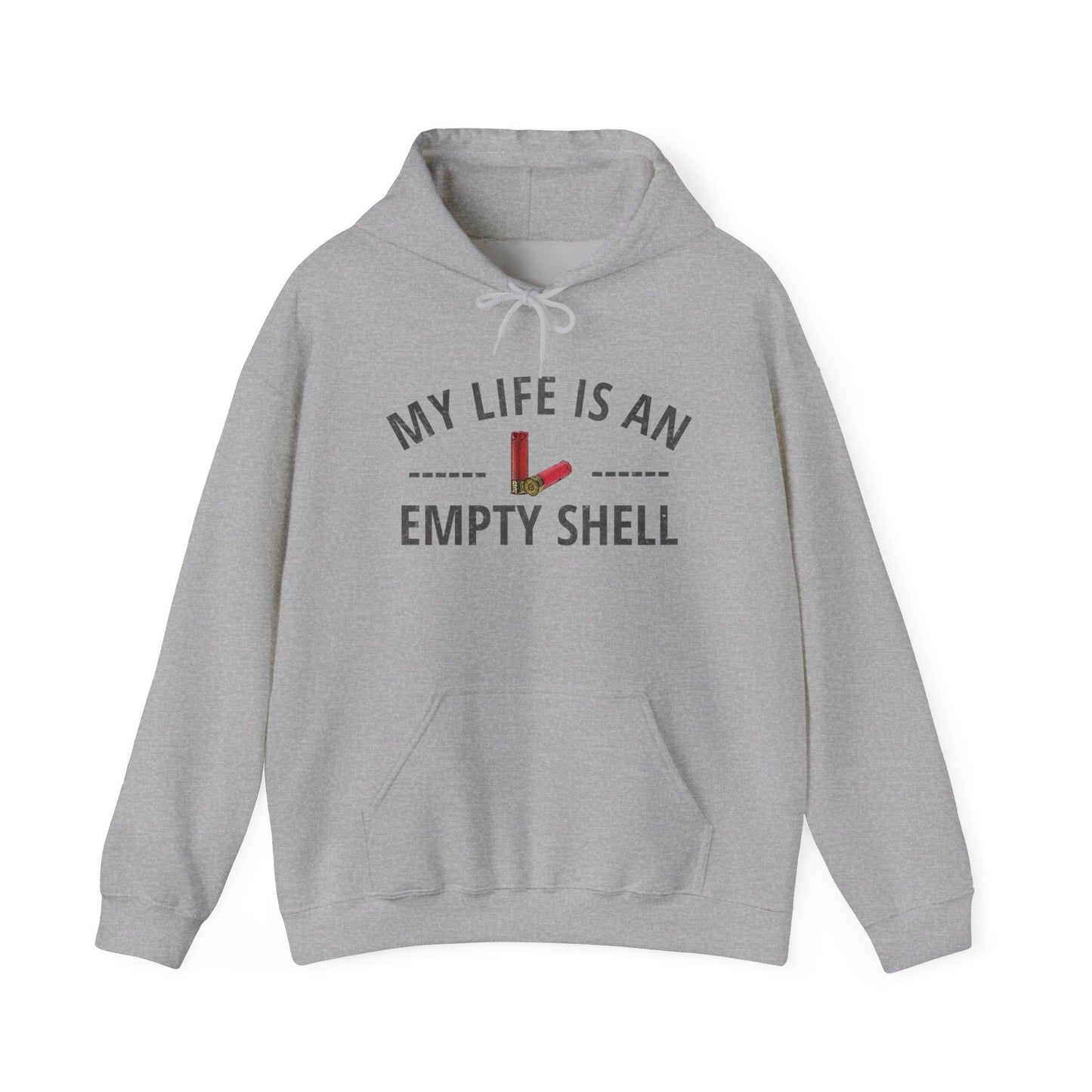 My Life Is An Empty Shell Hooded Sweatshirt