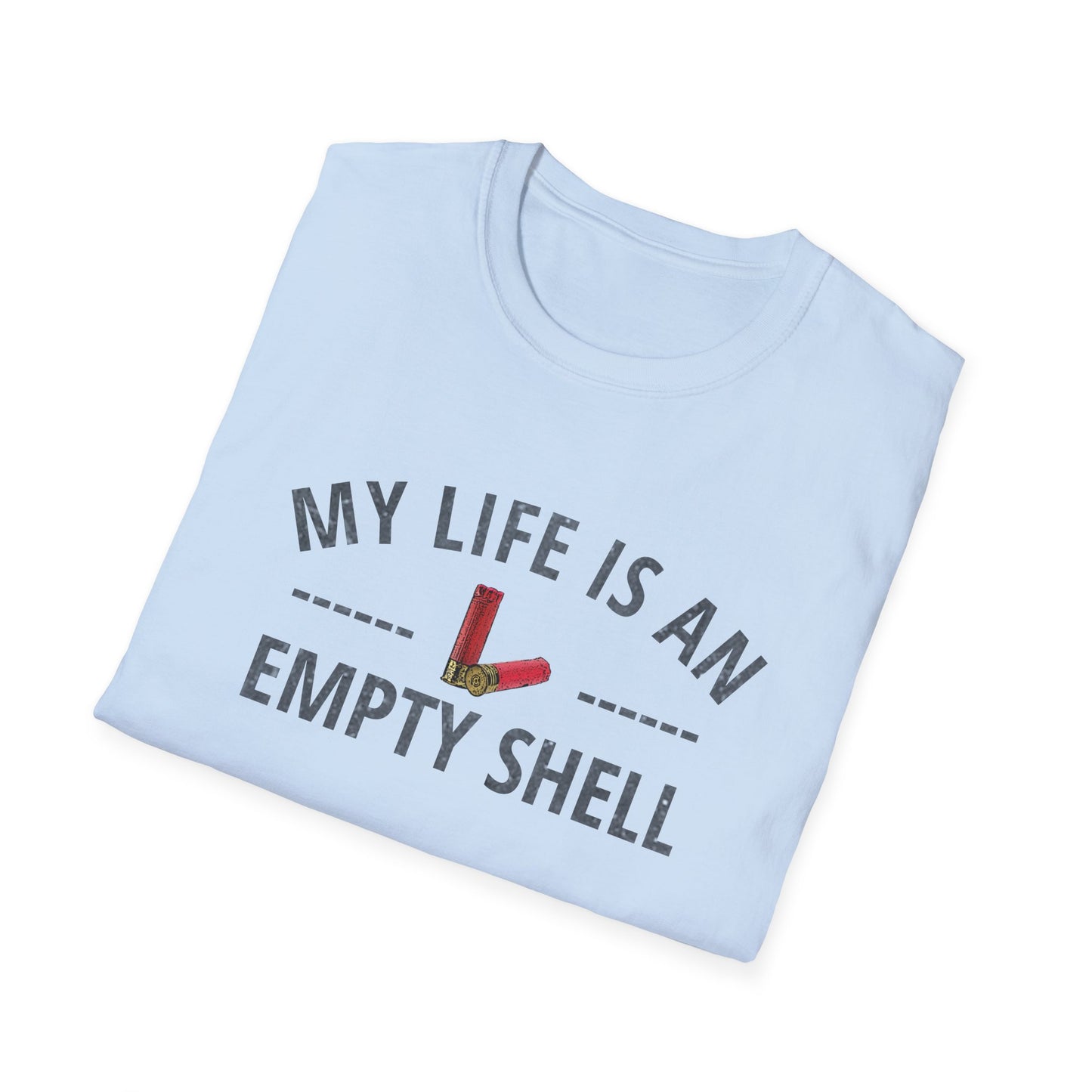 My Life Is An Empty Shell T-Shirt