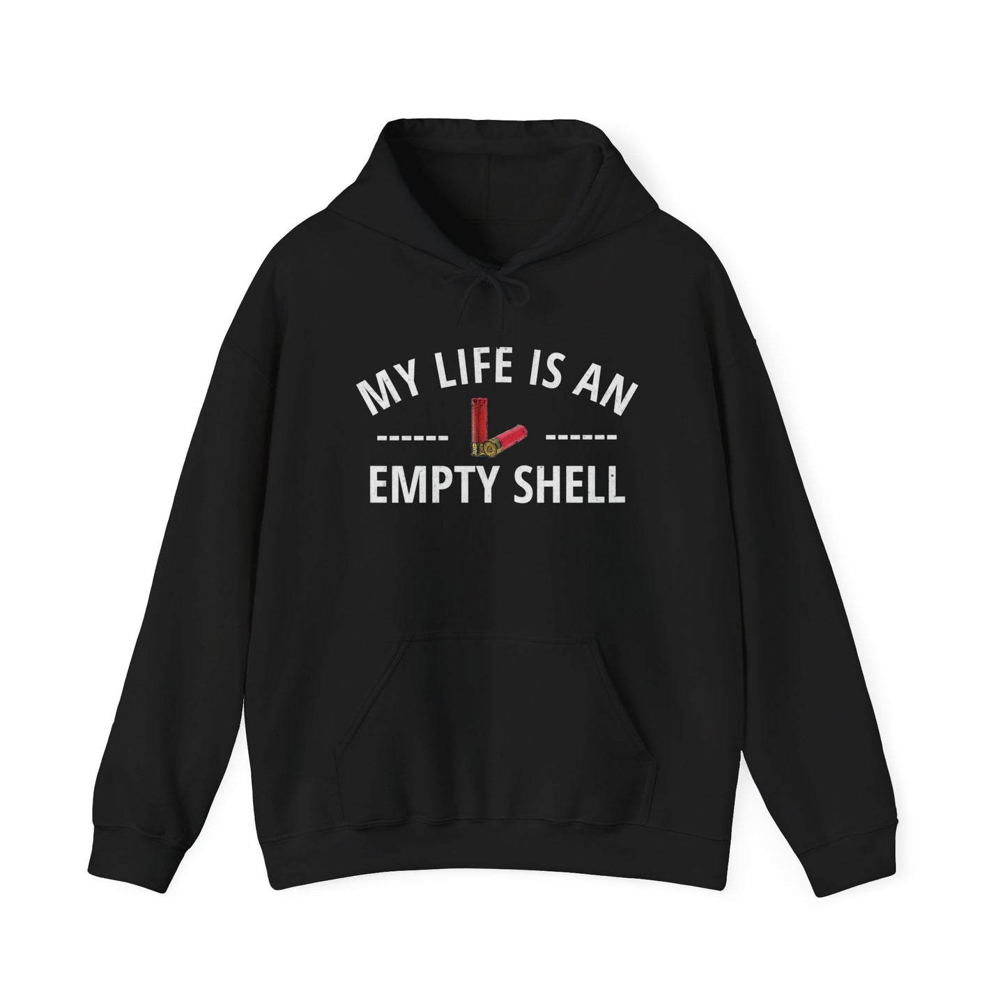 My Life Is An Empty Shell Hooded Sweatshirt