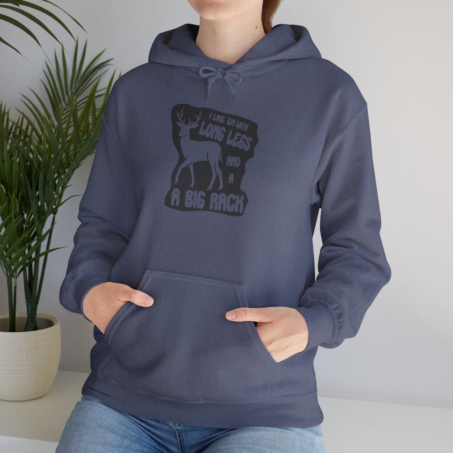 Long Legs and a Big Rack Deer Hunting Hooded Sweatshirt