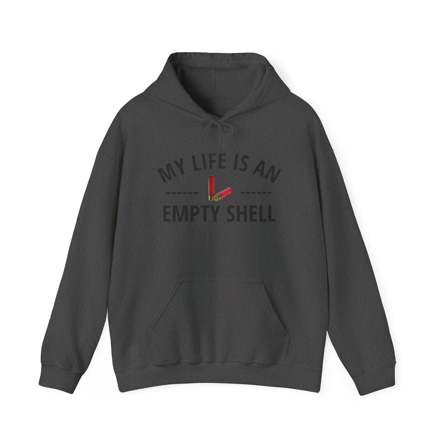 My Life Is An Empty Shell Hooded Sweatshirt