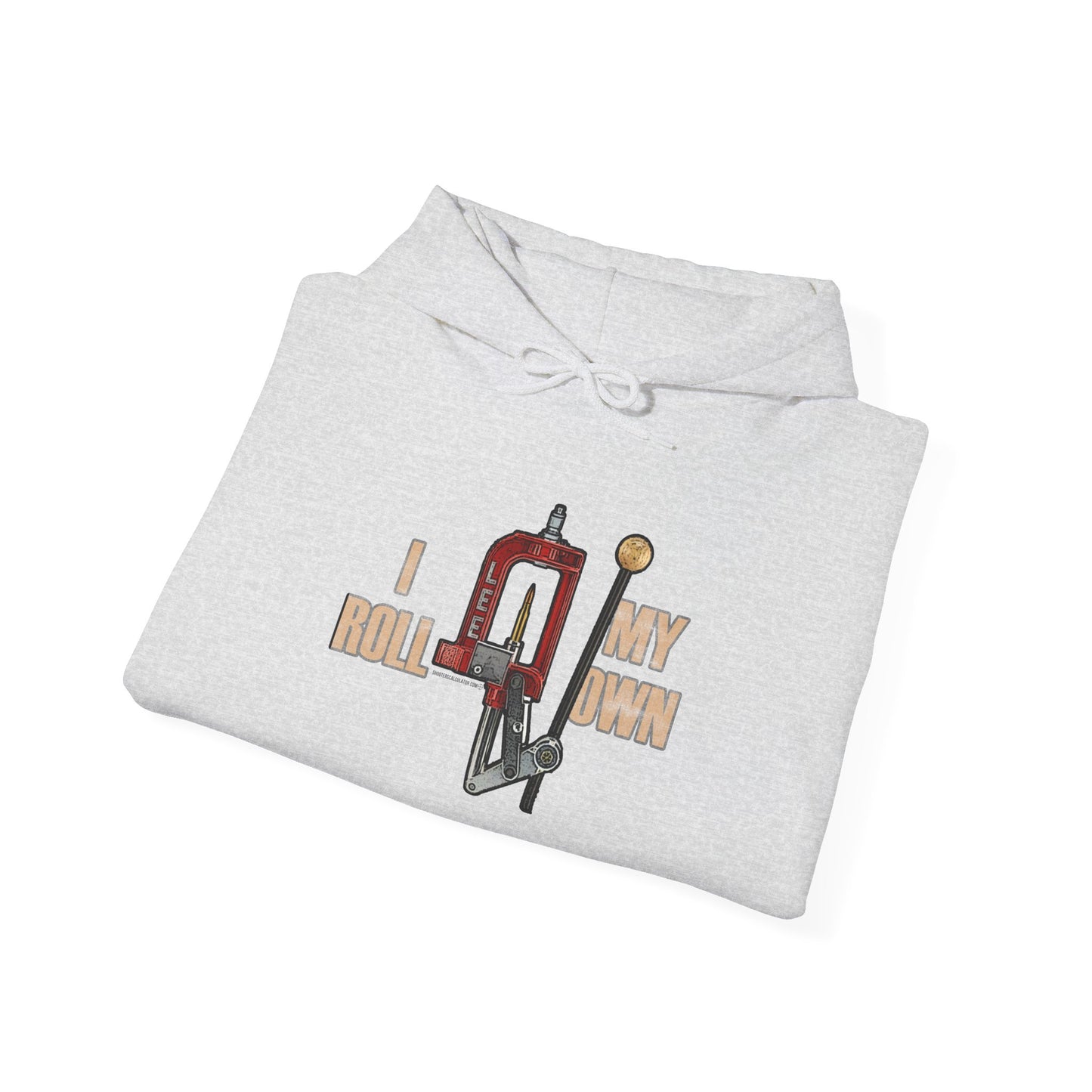 I Roll My Own Reloading Hooded Sweatshirt