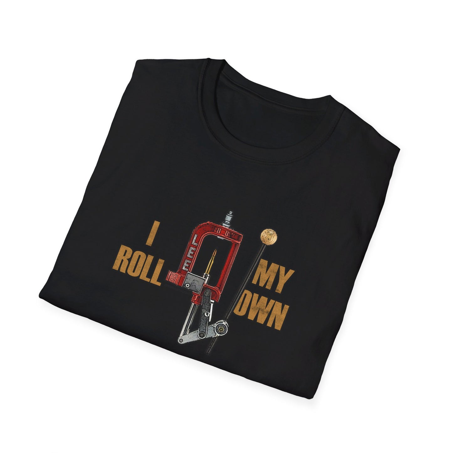 I Roll My Own Reloading T-Shirt